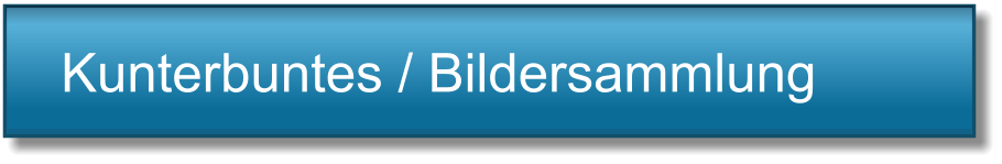 Kunterbuntes / Bildersammlung